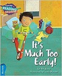 Cambridge Reading Adventures :It's Much Too Early! Blue Band
