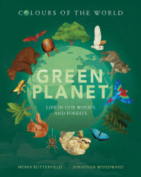 Image of Green Planet: Life in Our Woods and Forest