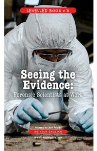 Seeing the Evidence: Forensic Scientists at Work