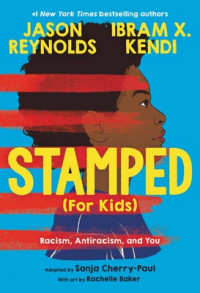 Image of Stamped (For Kids): Racism, Antiracism, and You