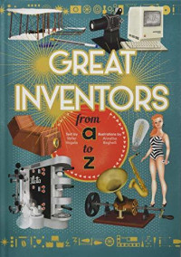 The Great Inventors from A to Z